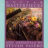Guitar Masterpieces and Originals by Stevan Pasero