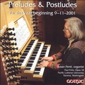 Preludes & Postludes for the Year Beginning 9-11-2001/ Ferre
