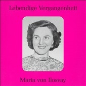 LEBENDIGE VERGANGENHEIT -MARIA VON ILOSVAY:MOZART/VERDI/THOMAS/ETC(1952-55)