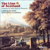 The Lion of Scotland - Clerk: Cantatas / Bott, Caledonia