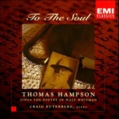 To The Soul - Poetry of Walt Whitman / Thomas Hampson To The Soul - Poetry of Walt Whitman / Thomas Hampson