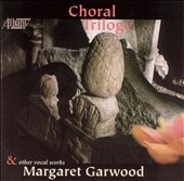 Garwood: Choral Trilogy