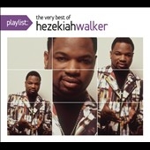 Playlist : The Very Best Of Hezekiah Walker