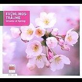 Fruhlingstraume - Dreams of Spring: Schubert, Schumann, Josef Strauss