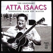 Legendary Atta Isaacs : Innovative Slack Key Master