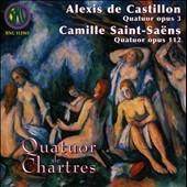 Alexis de Castillon: Quatuor Op.3; Saint-Saens: Quatuor Op.112 Alexis de Castillon: Quatuor Op.3; Saint-Saens: Quatuor Op.112