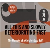 TOWER RECORDS ONLINE㤨Jim Godbolt/All This and Slowly Deteriorating Fast (The Memoirs of a Geriatric Jazz Buff[GPM104]פβǤʤ1,290ߤˤʤޤ