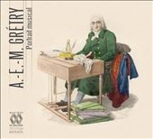 A.-E.-M. Gretry: Portrait Musical