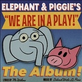 Elephant & Piggie's: We Are In a Play