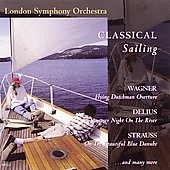 Classical Sailing - Wagner, Delius, Strauss, et al