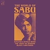 The World Of Sabu:Kipling's Jungle Book/The Thief Of Baghdad/Black Narcissus (OST)
