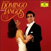 Placido Domingo Sings Tangos Placido Domingo Sings Tangos