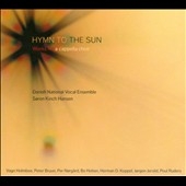Hymn to the Sun - Works for A Cappella Choir Hymn to the Sun - Works for A Cappella Choir