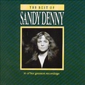 Best Of Sandy Denny, The