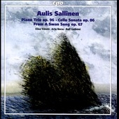 Aulis Sallinen: Piano Trio Op.96, Cello Sonata Op.86, From A Swan Song Op.67 Aulis Sallinen: Piano Trio Op.96, Cello Sonata Op.86, From A Swan Song Op.67