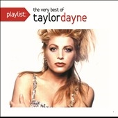 Playlist: The Very Best of Taylor Dayne Playlist: The Very Best of Taylor Dayne