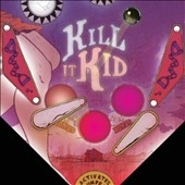 Kill It Kid 