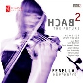 Bach 2 the Future - Works for Solo Violin Vol.2 Bach 2 the Future - Works for Solo Violin Vol.2