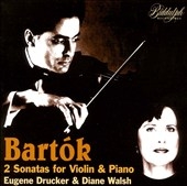 Bartok: Violin Sonatas no 1 & 2 /Eugene Drucker, Diane Walsh