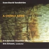 Sven-David Sandstrom: A Cradle Song; A Tyger