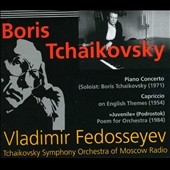 Boris Tchaikovsky: Piano Concerto; Capriccio on English Themes; Juvenile (Podorstok)