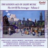 The Golden Age Of Light Music : The Art Of The Arranger Vol.2