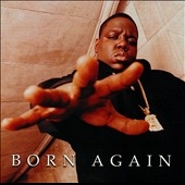 The Notorious B.I.G./Born Again[861273023]