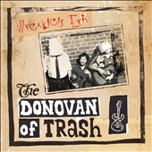 The Donovan of Trash 