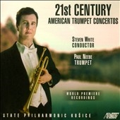 21st Century American Trumpet Concertos 21st Century American Trumpet Concertos