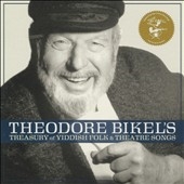 Theodore Bikel's Treasury Of Yiddish Folk & Theatre Songs