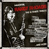 Immortal Randy Rhoads: The Ultimate Tribute