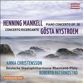 H.Mankell: Piano Concerto Op.30; G.Nystroem: Concerto Ricercante