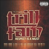 Trill Entertainment Presents: Trill Fam - Respect Is a Must 