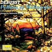 Debussy: Pelleas et Melisande; Duparc, Milhaud / Panzera