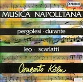 Musica Napoletana - D. Scarlatti, Leo, etc / Concerto Koeln