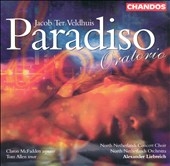 Veldhuis: Paradiso Oratorio / Liebreich, McFadden, Allen Veldhuis: Paradiso Oratorio / Liebreich, McFadden, Allen