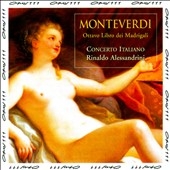Monteverdi: Ottavo Libro dei Madrigali / Concerto Italiano Monteverdi: Ottavo Libro dei Madrigali / Concerto Italiano