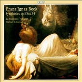 Beck: Symphonies op 3 no 3-5 / Schneider, La Stagione Beck: Symphonies op 3 no 3-5 / Schneider, La Stagione