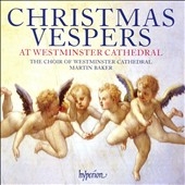 CHRISTMAS VESPERS AT WESTMINSTER CATHEDRAL:SWEELINCK/TALLIS/T.VICTORIA/ETC:MARTIN BAKER(cond)/WESTMINSTER CATHEDRAL CHOIR/ETC