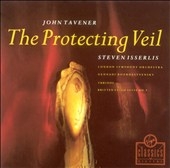 Tavener: The Protecting Veil etc / Steven Isserlis et al