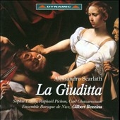 A.Scarlatti: La Giuditta / Gilbert Bezzina, Ensemble Baroque de Nice, Sophie Landy, Raphael Pichon, etc A.Scarlatti: La Giuditta / Gilbert Bezzina, Ensemble Baroque de Nice, Sophie Landy, Raphael Pichon, etc