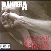 Pantera/Vulgar Display Of Power[7567917582]