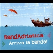 Arriva La Banda! Arriva La Banda!