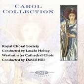 Carol Collection / Heltay, Hill, Royal Choral Society, et al