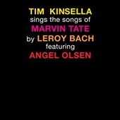 Tim Kinsella/Tim Kinsella Sings the Songs of Marvin Tate by Leroy Bach ...