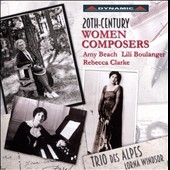 20th-Century Women Composers - Amy Beach, Lili Boulanger, Rebecca Clarke 20th-Century Women Composers - Amy Beach, Lili Boulanger, Rebecca Clarke