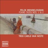 Mendelssohn: Piano Trios No.1, No.2