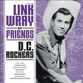 Link Wray and Friends: D.C. Rockers