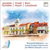 Jarzebski, Vivaldi, Bach, Pachelbel, Haydn, Lutoslawski Jarzebski, Vivaldi, Bach, Pachelbel, Haydn, Lutoslawski