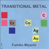 Fumiko Miyachi: Transitional Metal Fumiko Miyachi: Transitional Metal